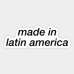 Made In Latin America (1) Sticker